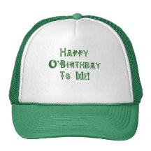 Happy St Patricks Day Birthday to Me Trucker Hat