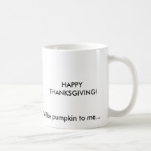 HAPPY THANKSGIVING! COFFEE MUGS
