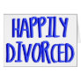 Happy to Be Divorced Man Greeting Cards