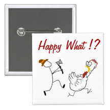 Happy What!? Pins