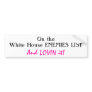 Happy White House enemy Bumper Stickers
