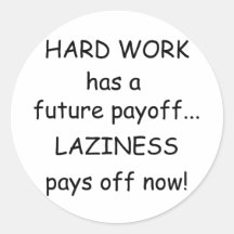 Hard Work Round Stickers