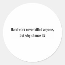 Hard Work Round Stickers