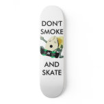 hardboiled, DON'T SMOKEAND SKATE Skateboard Decks
