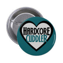 Hardcore Cuddler Pinback Button