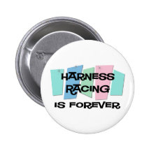 Harness Racing Is Forever Buttons