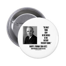 Harry Truman Only Thing New History You Don't Know Buttons