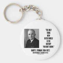 Harry Truman Only Thing New History You Don't Know Key Chains