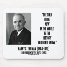 Harry Truman Only Thing New History You Don't Know Mouse Pad