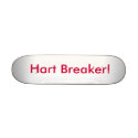 Hart Breaker! skateboards