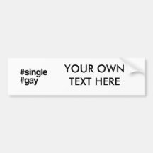 HASHTAG SINGLE GAY -.png Bumper Sticker