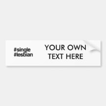 HASHTAG SINGLE LESBIAN -.png Bumper Sticker