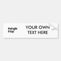 HASHTAG SINGLE TOP -.png Bumper Sticker