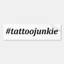 Hashtag - Tattoo Junkie Bumper Stickers
