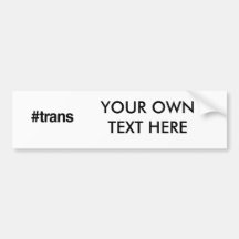 HASHTAG TRANS -.png Bumper Sticker