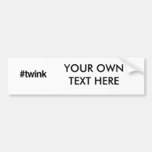 HASHTAG TWINK -.png Bumper Sticker