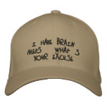 Hat:  I have Brain Mets.  What's your excuse? embroidered hats