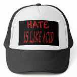 Hate Is Like Acid Trucker's Cap
