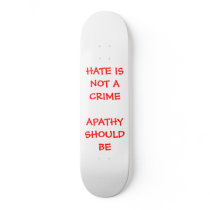 HATE IS NOT A CRIMEAPATHY SHOULD BE SKATE DECK