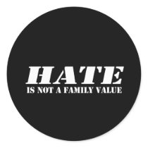 Hate is not a family value Bumper Sticker