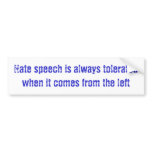 Hate speech is always tolerated when it comes f... bumper sticker