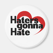 Haters gonna hate fridge magnet