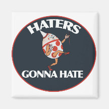 Haters gonna hate fridge magnet