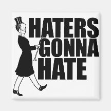 Haters gonna Hate Fridge Magnets