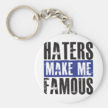 Haters Make Me Famous Key Chain