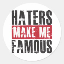 Haters Make Me Famous Sticker