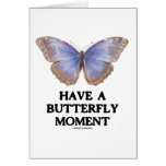 Have A Butterfly Moment (Morpho helenor Butterfly) Greeting Card