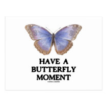 Have A Butterfly Moment (Morpho helenor Butterfly) postcards