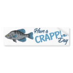 Have A Crappie Day bumper stickers