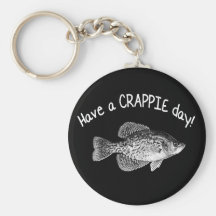 "HAVE A CRAPPIE DAY" - CRAPPIE FISHING KEY CHAINS