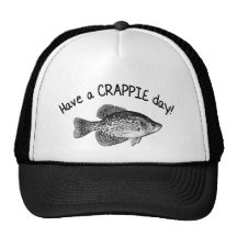 "HAVE A CRAPPIE DAY" - CRAPPIE FISHING TRUCKER HAT