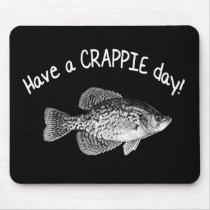 HAVE A CRAPPIE DAY MOUSE PADS