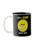 Have A DAMN Nice Day Mug
