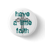 Have a Little Faith Pins
