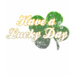 Have a lucky day t shirt