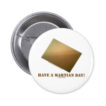 Have A Martian Day! (Martian Landscape Curiosity) Buttons