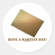 Have A Martian Day! (Martian Landscape Curiosity) Round Stickers