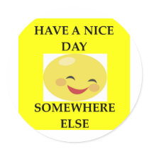 HAVE A NICE DAY