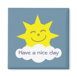 Have a nice day sun magnet
