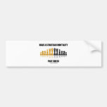Have A Strategic Mentality Play Chess Bumper Stickers