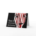 Have a Wicked Birthday ... Not too wicked ;) Card