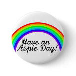 Have An Aspie Day buttons