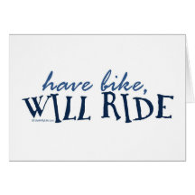 Have Bike - Will Ride Card