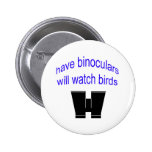 have binos will watch birds button