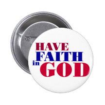 Have Faith in God Christian design Buttons
