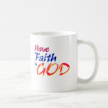 Have Faith in God Coffee Mug